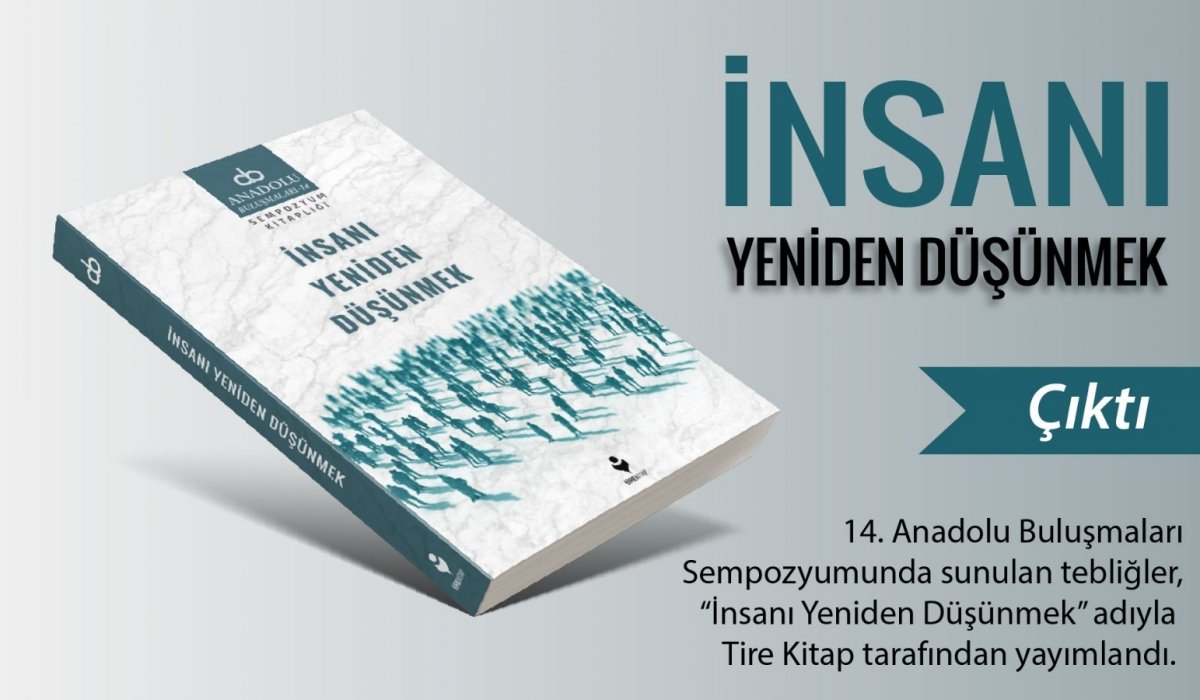 “İnsanı Yeniden Düşünmek” Kitabı Çıktı