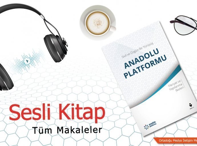 Sivil ve Özgün Bir Yürüyüş Anadolu Platformu