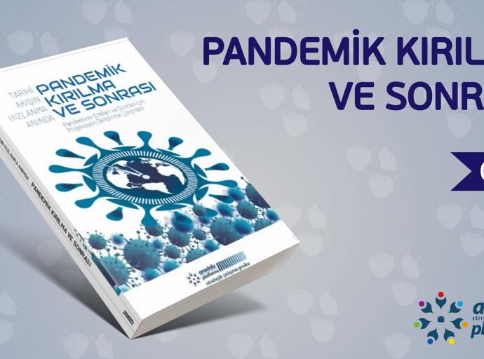 Tarihî Akışın Hızlanma Anında Pandemik Kırılma ve Sonrası