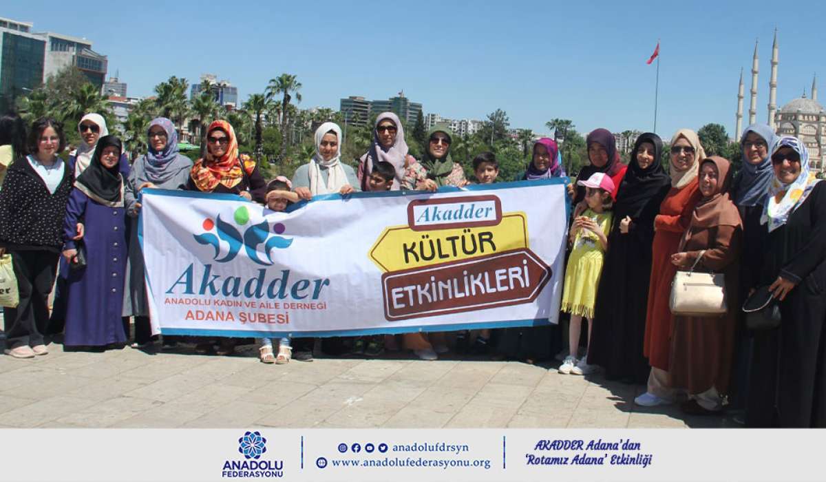 AKADDER Adana’dan ‘Rotamız Adana’ Etkinliği