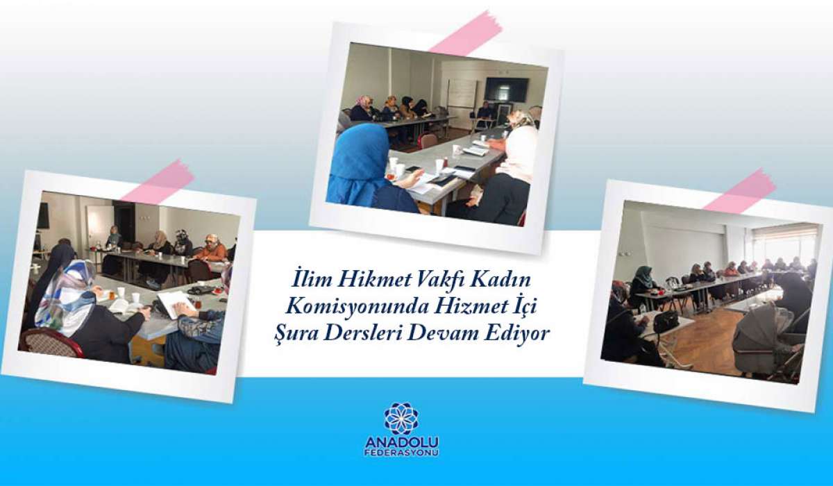 İlim Hikmet Vakfı Kadın Komisyonunda Hizmet içi Şura Dersleri Devam Ediyor