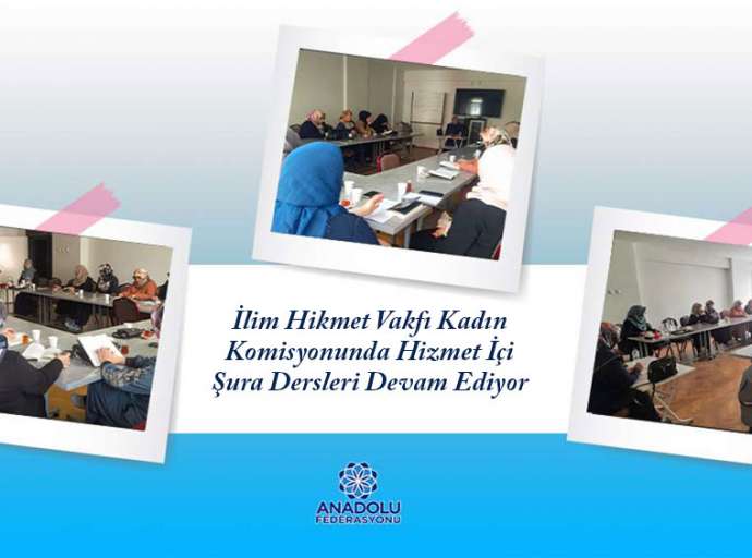 İlim Hikmet Vakfı Kadın Komisyonunda Hizmet içi Şura Dersleri Devam Ediyor