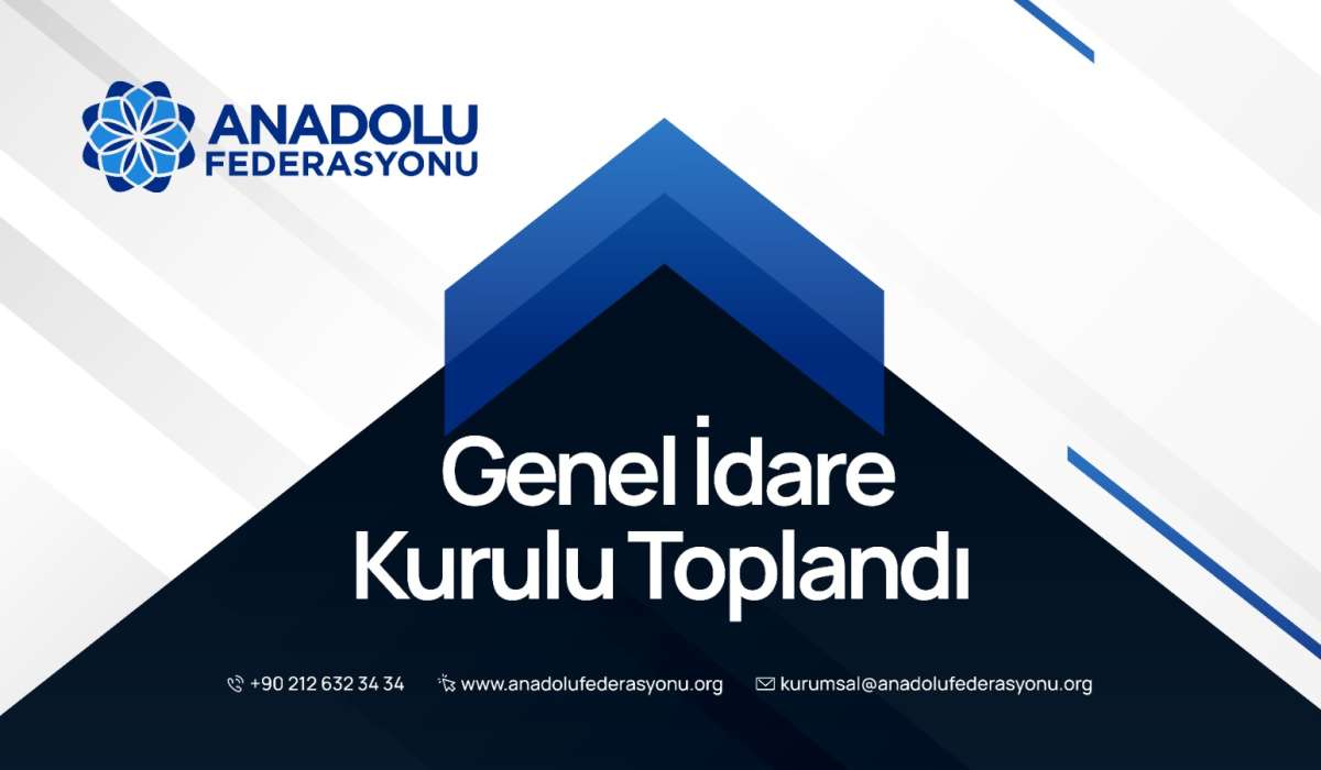 Anadolu Federasyonu Genel İdare Kurulu, Kayseri'de Yeni Dönem Faaliyetlerini Değerlendirdi