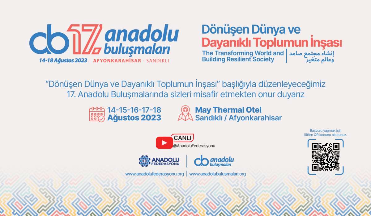 Anadolu Buluşmaları’nın 17.’si Afyon/Sandıklı’da "Dönüşen Dünya ve Dayanıklı Toplumun İnşası" Temasıyla Gerçekleştirilecek
